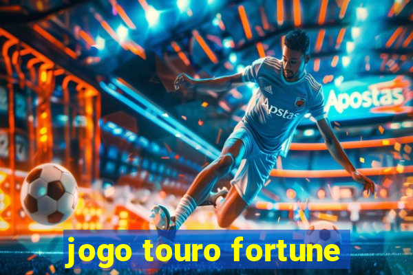 jogo touro fortune